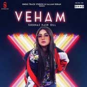 Veham - Shehnaz Kaur Gill Mp3 Song